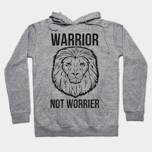 Warrior Not Worrier Lion Hoodie